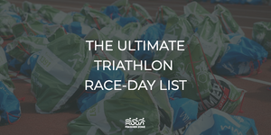 The Ultimate Triathlon race-day packing list (pdf included)